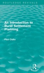 Cover: An Introduction to Rural Settlement Planning (Routledge Revivals) - Routledge