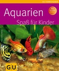 Cover: Aquarien Spa&szlig; f&uuml;r Kinder - Gr&auml;fe und Unzer