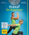 Cover: maxxF - Der Megatrainer (mit DVD) - Gr&auml;fe und Unzer