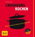 Cover: Crashkurs Kochen - Gr&auml;fe und Unzer