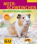 Cover: Meerschweinchen - Wohlf&uuml;hl-Heime gestalten - Gr&auml;fe und Unzer