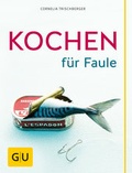 Cover: Kochen f&uuml;r Faule - Gr&auml;fe und Unzer