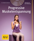 Cover: Progressive Muskelentspannung (mit Audio-CD) - Gr&auml;fe und Unzer