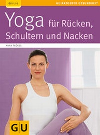 Abbildung von: Yoga für Rücken, Schultern und Nacken - Gräfe und Unzer