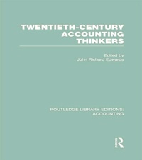 Enlarge image Cover: Twentieth Century Accounting Thinkers (RLE Accounting) - Routledge