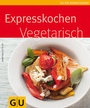 Bild: Expresskochen vegetarisch - Gr&auml;fe und Unzer