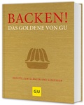 Cover: Backen! Das Goldene von GU - Gr&auml;fe und Unzer