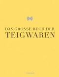 Cover: Das gro&szlig;e Buch der Teigwaren - Gr&auml;fe und Unzer