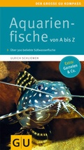 Cover: Aquarienfische von A bis Z - Gr&auml;fe und Unzer