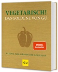 Cover: Vegetarisch! Das Goldene von GU - Gr&auml;fe und Unzer
