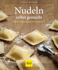 Abbildung von: Nudeln selbst gemacht - Gräfe und Unzer