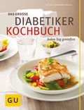 Cover: Das gro&szlig;e Diabetiker-Kochbuch - Gr&auml;fe und Unzer