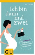 Cover: Ich bin dann mal zwei - Gr&auml;fe und Unzer