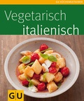 Cover: Vegetarisch italienisch - Gr&auml;fe und Unzer