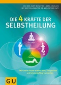 Cover: Die 4 Kr&auml;fte der Selbstheilung - Gr&auml;fe und Unzer