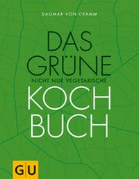 Abbildung von: Das grüne nicht nur vegetarische Kochbuch - Gräfe und Unzer