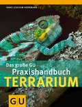 Cover: Das gro&szlig;e GU Praxishandbuch Terrarium - Gr&auml;fe und Unzer