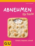 Cover: Abnehmen f&uuml;r Faule - Gr&auml;fe und Unzer
