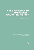 Cover: A New Approach to Management Accounting History (RLE Accounting) - Routledge
