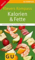 Cover: Klevers Kompass Kalorien & Fette 2013/14 - Gr&auml;fe und Unzer