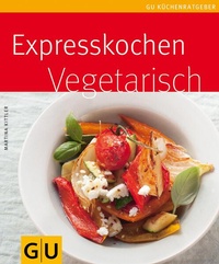 Bild vergrößern Bild: Expresskochen vegetarisch - Gräfe und Unzer