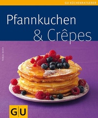 Abbildung von: Pfannkuchen & Crepes - Gräfe und Unzer