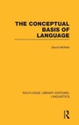 Cover: The Conceptual Basis of Language (RLE Linguistics A: General Linguistics) - Routledge