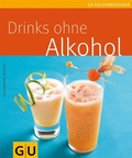 Cover: Drinks ohne Alkohol - Gr&auml;fe und Unzer