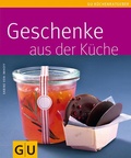 Cover: Geschenke aus der K&uuml;che - Gr&auml;fe und Unzer