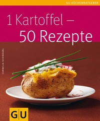 Abbildung von: 1 Kartoffel - 50 Rezepte - Gräfe und Unzer
