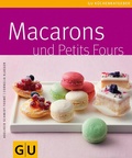 Cover: Macarons & Petit Fours - Gr&auml;fe und Unzer