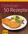 Cover: 1 Schnitzel - 50 Rezepte - Gräfe und Unzer