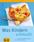Cover: Kindern schmeckt, Was - Gr&auml;fe und Unzer