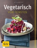 Cover: Vegetarisch vom Feinsten - Gr&auml;fe und Unzer