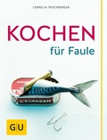 Cover: Kochen f&uuml;r Faule - Gr&auml;fe und Unzer