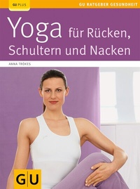 Abbildung von: Yoga für Rücken, Schulter und Nacken - Gräfe und Unzer