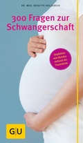 Cover: 300 Fragen zur Schwangerschaft - Gr&auml;fe und Unzer