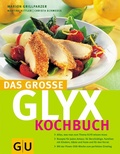 Cover: Das gro&szlig;e GLYX-Kochbuch - Gr&auml;fe und Unzer