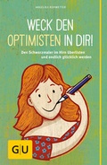 Cover: Weck den Optimisten in dir! - Gr&auml;fe und Unzer