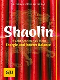 Cover: Shaolin - In acht Schritten zu mehr Energie und innerer Balance - Gr&auml;fe und Unzer