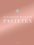 Cover: Das gro&szlig;e Buch der Pasteten - Gr&auml;fe und Unzer