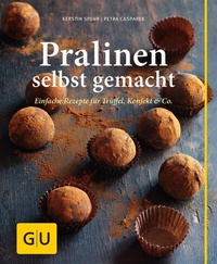 Abbildung von: Pralinen selbst gemacht - Gräfe und Unzer