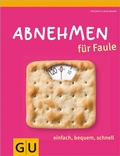 Cover: Abnehmen f&uuml;r Faule - Gr&auml;fe und Unzer