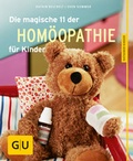 Cover: Die magische 11 der Hom&ouml;opathie f&uuml;r Kinder - Gr&auml;fe und Unzer