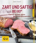 Cover: Zart und saftig bei 80&deg; - Gr&auml;fe und Unzer