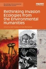 Cover: Rethinking Invasion Ecologies from the Environmental Humanities - Routledge