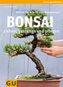 Cover: Bonsai ziehen, gestalten und pflegen - Gr&auml;fe und Unzer
