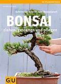 Cover: Bonsai ziehen, gestalten und pflegen - Gr&auml;fe und Unzer
