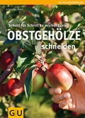 Cover: Obstgeh&ouml;lze schneiden - Gr&auml;fe und Unzer