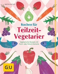 Abbildung von: Kochen für Teilzeit-Vegetarier - Gräfe und Unzer